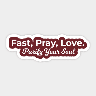 Islamic - Fast, Pray, Love Sticker